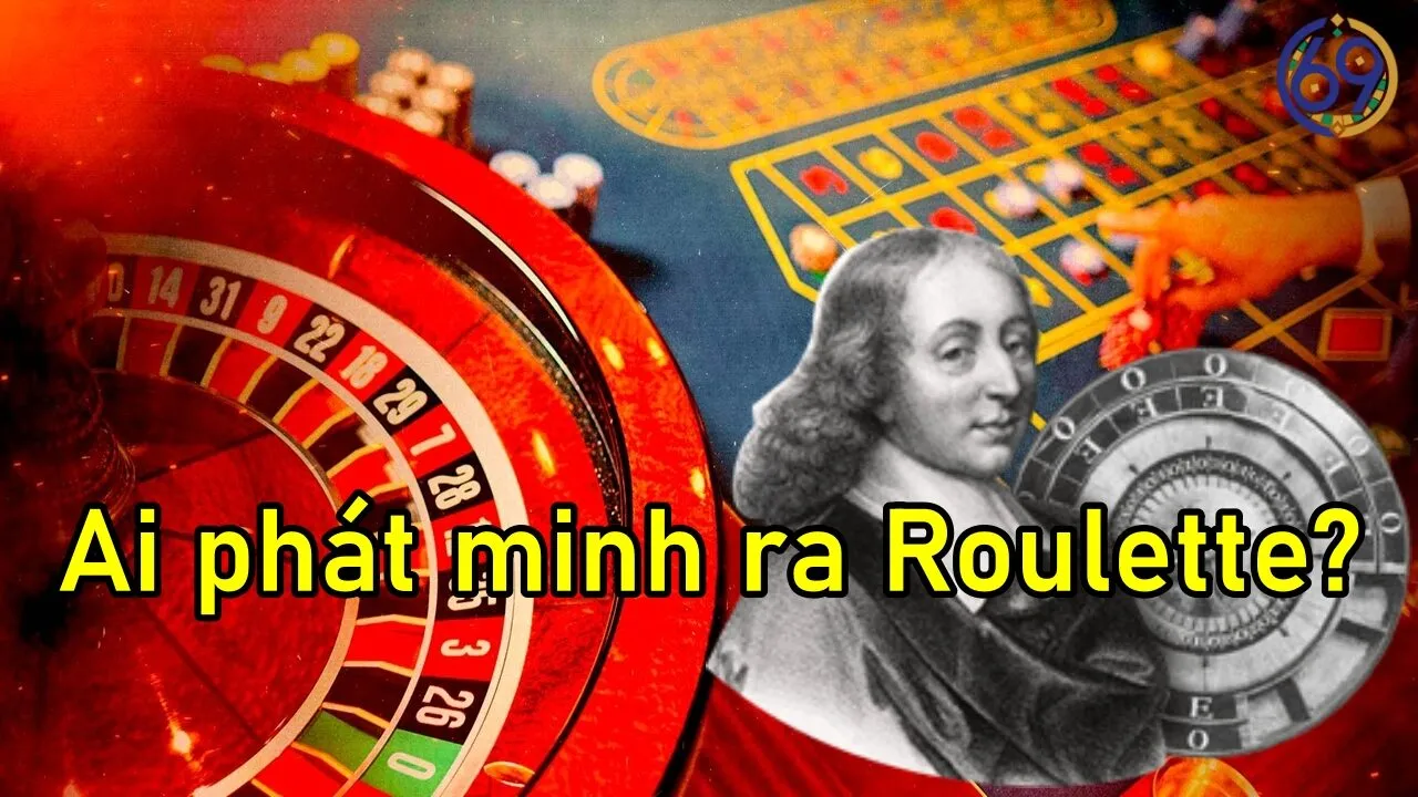 Ai phát minh ra roulette?