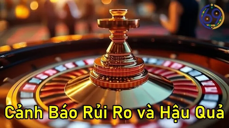 Cảnh Báo Rủi Ro và Hậu Quả