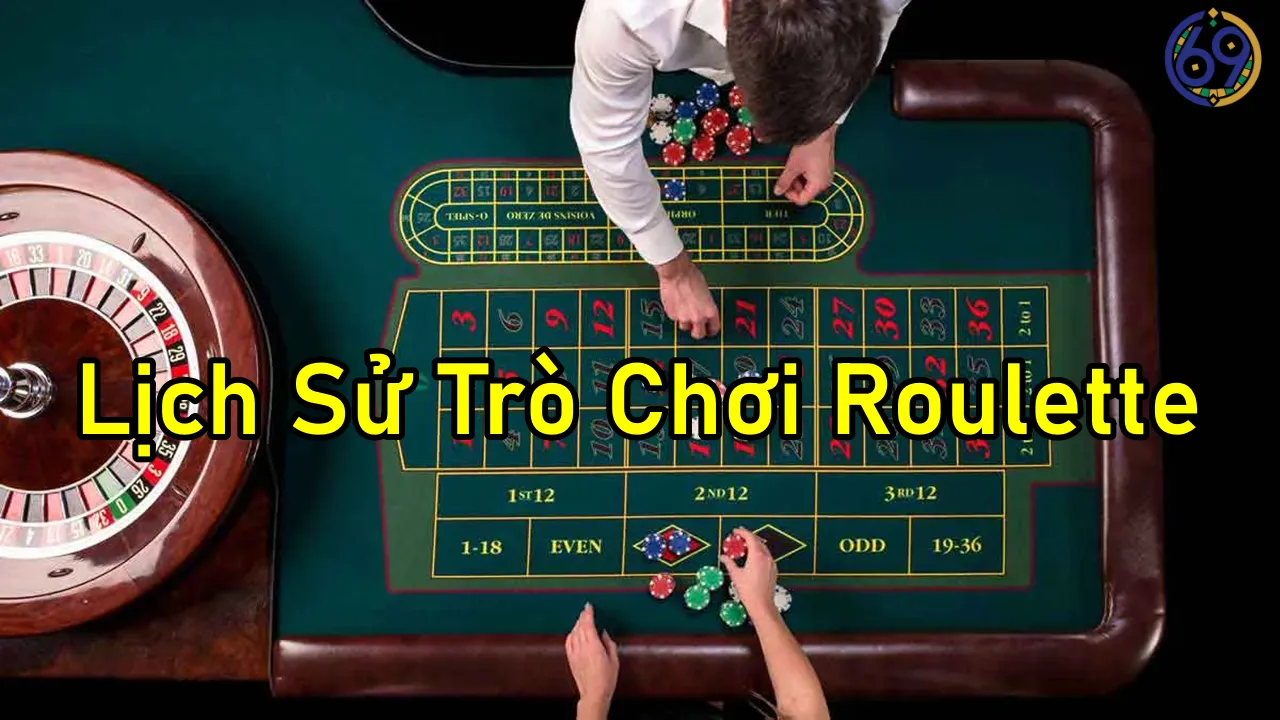 Khám phá lịch sử trò chơi Roulette